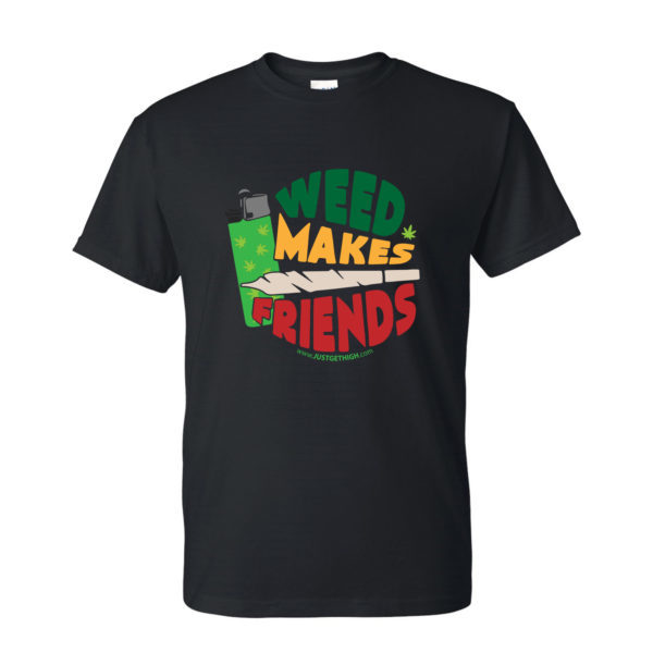 T-SHIRT: WEED MAKES FRIENDS