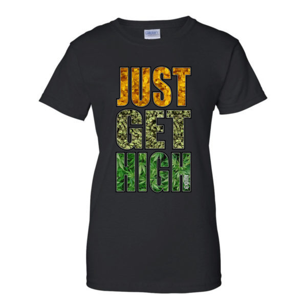 T-SHIRT: JUST GET HIGH™ • WAX.BUD.LEAF