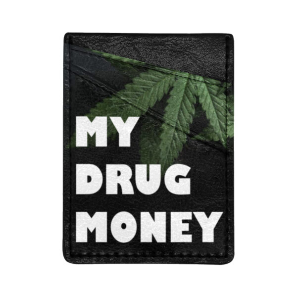 CARD HOLDER: MY DRUG MONEY