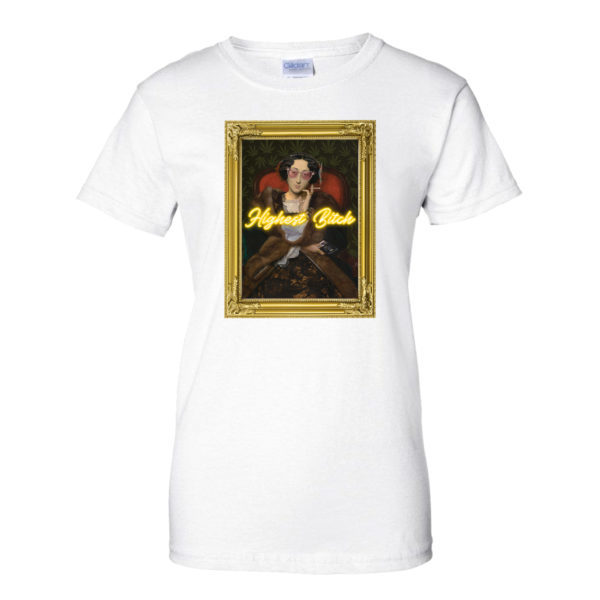 T-SHIRT: HIGHEST BITCH • SELF CARE