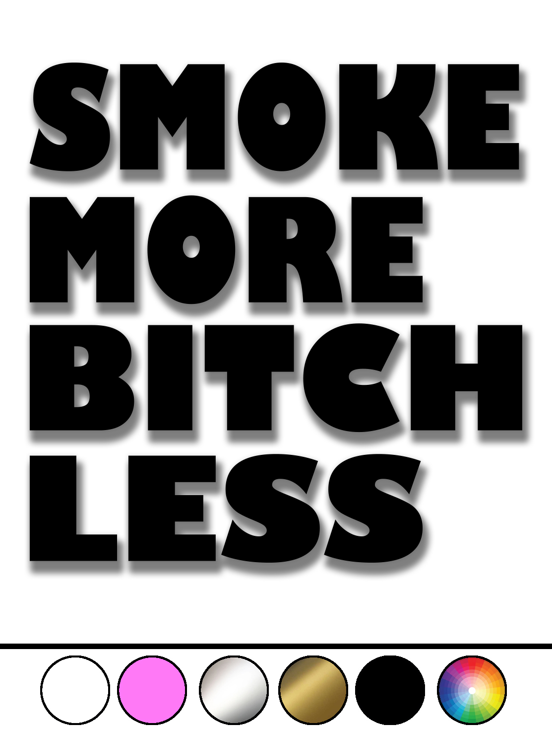 just get high_ smoke more bitch less