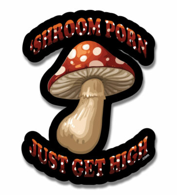 just get high_large sticker_shroom porn
